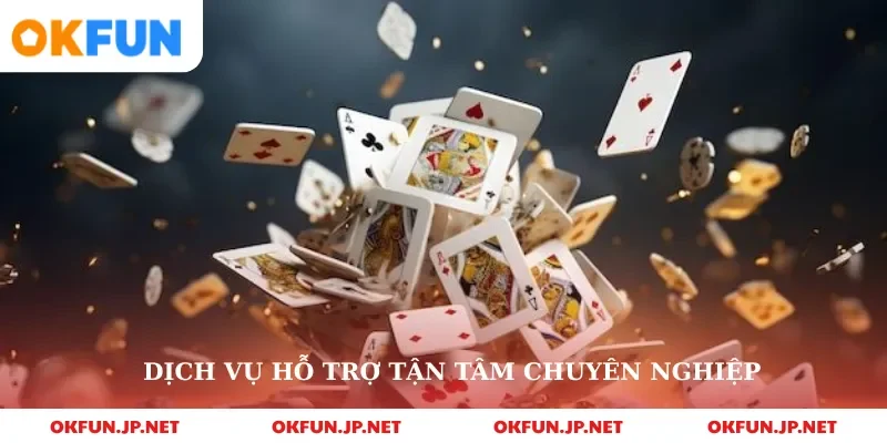 Dịch vụ hỗ trợ tận tâm chuyên nghiệp